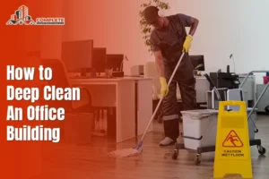 How to Deep Clean an Office Building